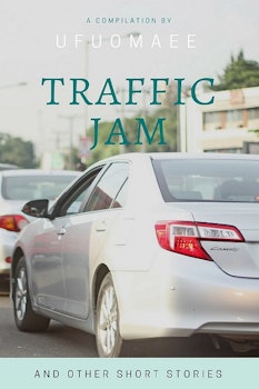 Traffic Jam And Other Short Stories